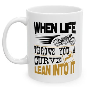 Motorcycle Mug Lean Into It, Biker Culture Gift, Riders Coffee Cup, Ceramic Drinkware, Motivational Quote, Microwave Safe