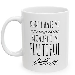 Flutiful Flute Mug, Ceramic, Music Lover Humor (11oz or 15oz)