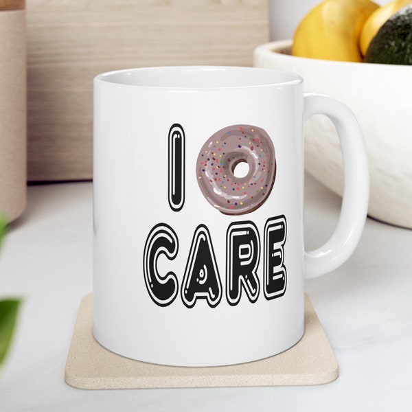 Funny Foodie Mug "I Donut Care", Humorous Cup for Donut Lovers, Donut Gift Idea, Food pun mug