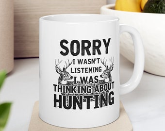 Hunting Season T-shirt, Funny Hunting Shirt, Sorry I wasn't listening Shirt, Gift for Hunters, Deer Hunting Tee