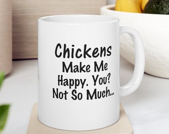 Chickens Make Me Happy Mug, Funny Chicken Lover Gift, Farmhouse Mug, Coffee Cup, Tea Mug