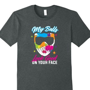 My Balls Look Good On Your Face Paintball T Shirt Paintball Shirt Paintball Gift Paintball Gun Paintball Party Paintball Player image 1