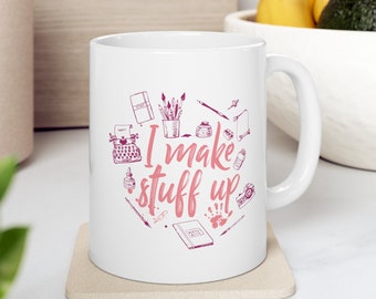 Writers Mug, I Make Stuff Up, Novelty Gift For Writer, Funny Coffee Cup, Creative Writing Inspiration