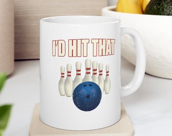 Funny Bowling Mug, I'd Hit That Mug, Novelty Coffee Cup, Bowling Gift, Gift for Bowler, Funny Mug