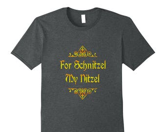 German Tee - German Shirt - German T Shirt - Funny German Gift - Funny German Shirt - For Schnitzel My Nitzel