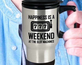 Happiness Is A Weekend At The Slot Machines - Funny Gambling Mug - Gambler Mug - Casino Mug - Las Vegas - Casino Gifts - Lucky 7