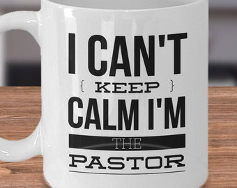 Pastor Mug - Funny Pastor Gifts - Gifts For Pastor - Church Coffee Cup - I Can't Keep Calm I'm The Pastor