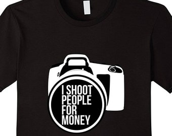 Je photographie les gens pour de l'argent - cadeau photographe - chemise photographe - t-shirt photographie - chemise appareil photo rigolote