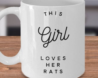 This Girl Loves Her Rats - Rat Mug - Rat Gift - Pet Rats - Rat Coffee Mug - Funny Rat Mug - Funny Rat Gift - Rat Lover