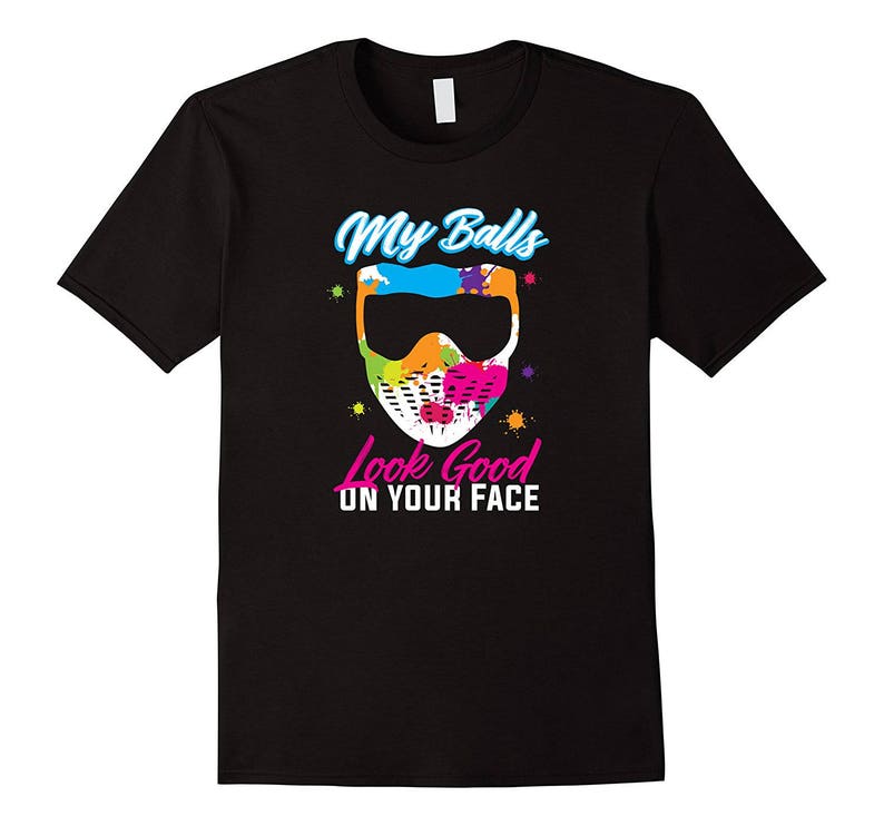 My Balls Look Good On Your Face Paintball T Shirt Paintball Shirt Paintball Gift Paintball Gun Paintball Party Paintball Player image 2