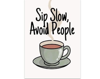 Introvert Wall Art, Avoid People Poster, Sip Slow Avoid, Peaceful Solitude