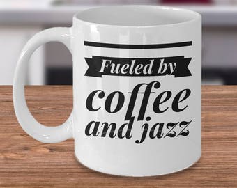 Fueled By Coffee and Jazz - Jazz Music Gift - Jazz Band - Music Lover Gift - Jazz Mug - Musician Gift - Jazz Musician - Saxophone Player