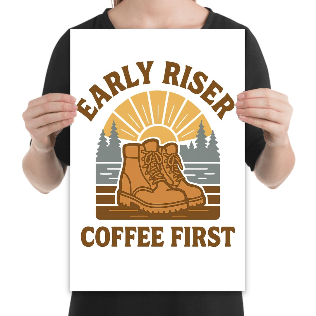 Early Riser Coffee First Poster – Rustic Sunrise Wall Art for Campers ...
