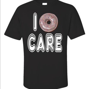 Chemise drôle de donut, t-shirt I Donut Care, cadeau pour amateur de beignets, t-shirt pour gourmets, humour dans la salle de sport image 1