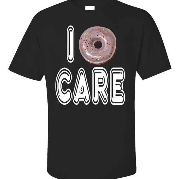 Funny Donut Shirt, I Donut Care Tee, Doughnut Lover Gift, Foodie T-Shirt, Gym Humor