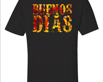 Funny Buenos Dias T-Shirt, Spanish Tee, Good Morning Shirt, Graphic Tee, Unisex Spanish Apparel