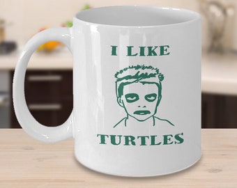 I Like Turtles - Turtle Coffee Mug - Turtle Mug - Turtle Gifts - Turtle Lover Gift - Ninja Turtles - Sea Turtle - Tortoise Gift- Reptile Mug