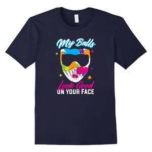 My Balls Look Good On Your Face Paintball T Shirt Paintball Shirt Paintball Gift Paintball Gun Paintball Party Paintball Player image 4