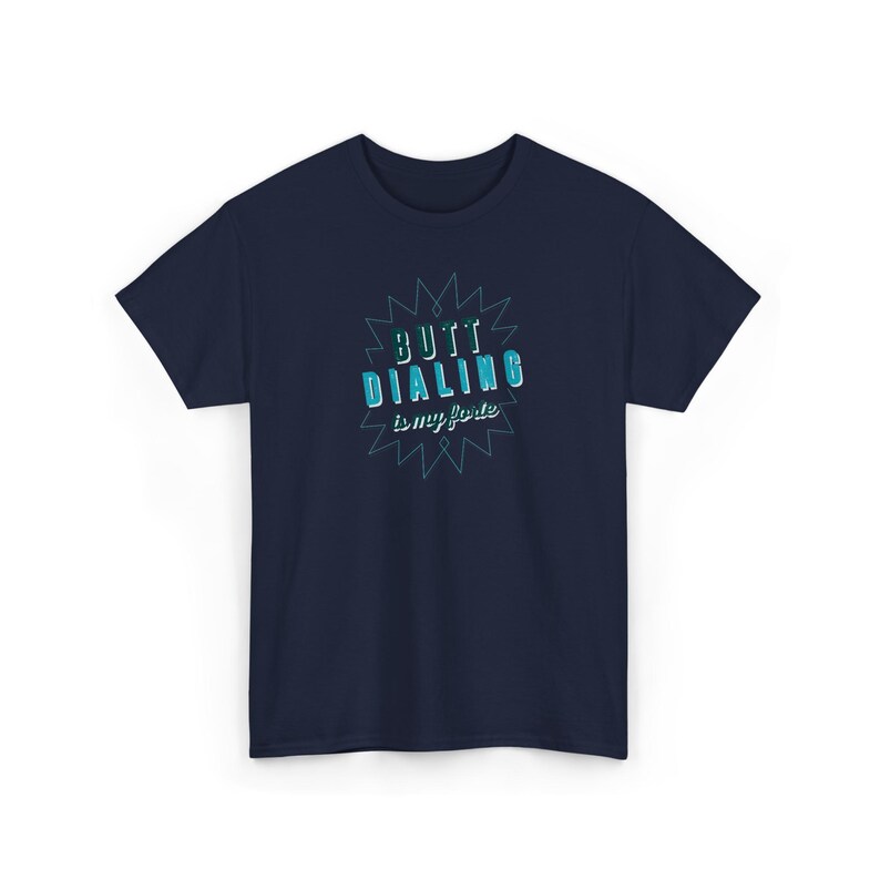 Sarcastic Humor Shirt - Butt Dialing Graphic, Soft Cotton Tee image 2