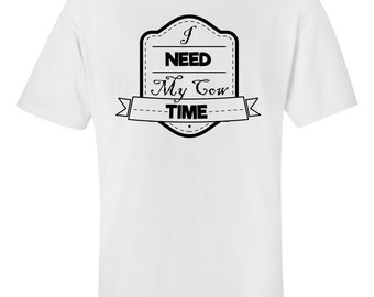 Funny Farmer Shirt "I Need My Cow Time", Farm Life Tee, Ranch Animals T-shirt, Homestead Gift