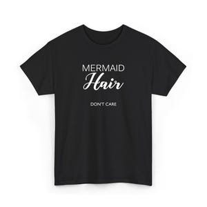 Mermaid Hair Don’t Care Shirt, Funny Beach Tee, Soft Cotton, Vibrant Print, Casual Summer Wear, Breathable Unisex Fit, Ocean Lover Gift