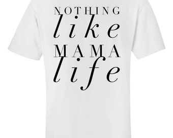 Mama Life Tee, Cute Mom Shirt, Mothers Day Gift, Mom Life T-shirt, Motherhood Tee