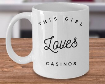 Casino Coffee Mug - Gambler Gift Idea - Gifts For Casino - This Girl Loves Casinos - Inexpensive Casino Coffee Cup