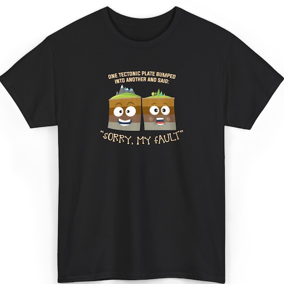 Earth Science T-Shirt: Fault Line Pun - Soft Comfortable Cotton