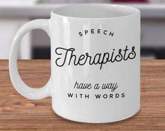 Speech Therapists Have A Way With Words - Speech Therapy Mug - Speech Therapist Gift - SLP Gift - Speech Therapist Coffee Mug