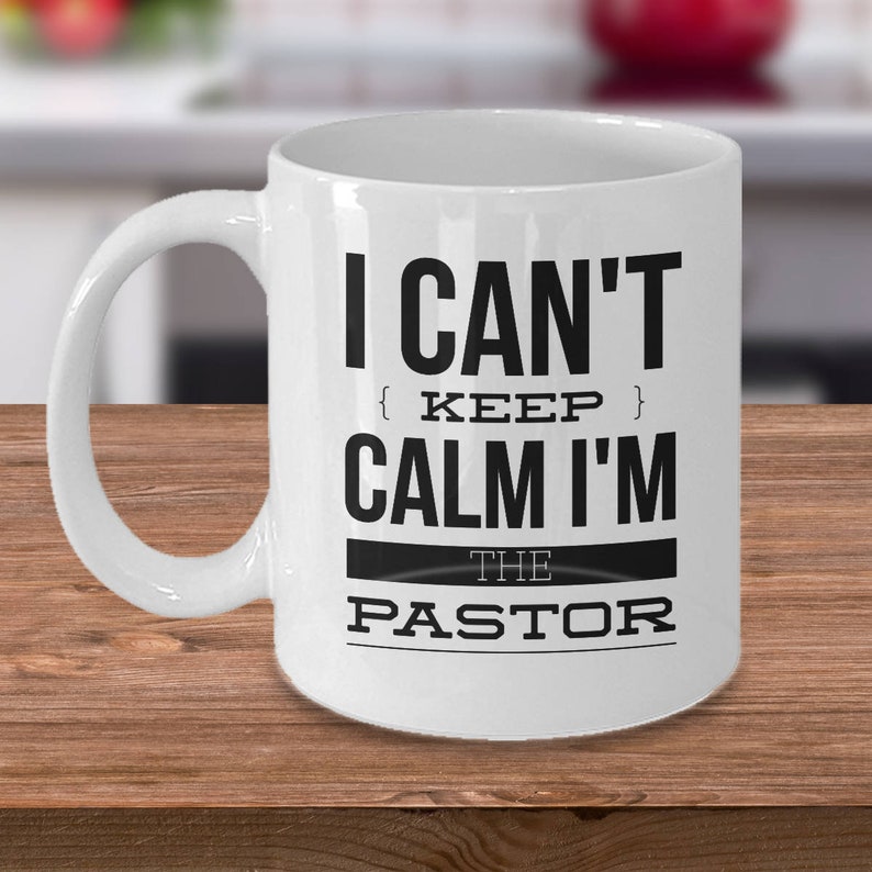 Pastor Mug Funny Pastor Gifts Gifts For Pastor Church Coffee Cup I Can't Keep Calm I'm The Pastor image 1