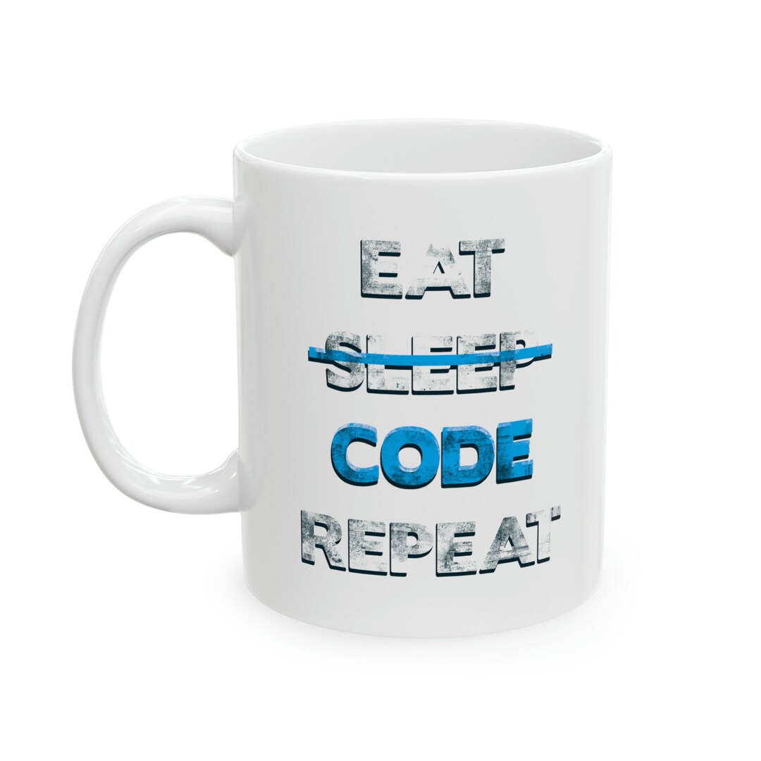 Eat Sleep Code Repeat Mug, Developer Gift Idea, Tech Lover Coffee Cup ...