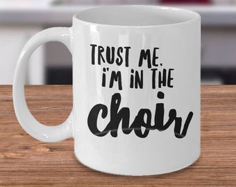 Lustige Tasse für den Chor - Geschenk für Sänger - Geschenk für Sänger unter 20 - Vertrauen Sie mir, ich bin im Chor - Chorkaffeetasse