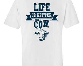 Life Is Better With A Cow Shirt, Funny Cattle Tee, Farm Animal Tee, Gift For Cow Lovers