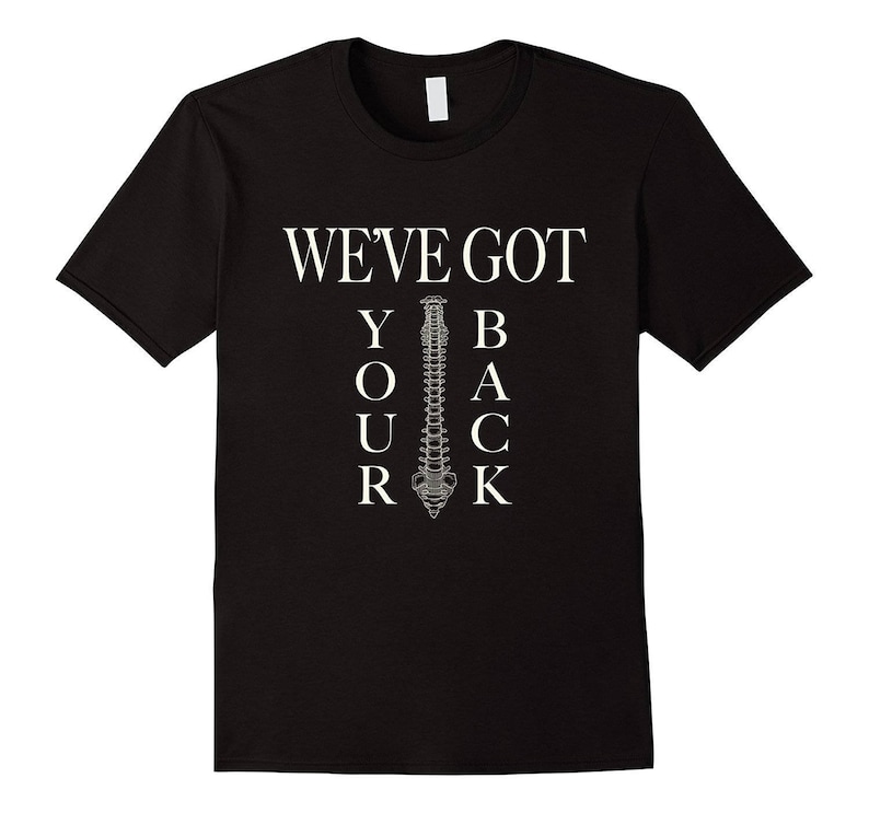 We've Got Your Back Funny Chiropractor Gift Chiropractic T-Shirt Spine Shirt Chiropractor Gift Back Doctor Gift image 1