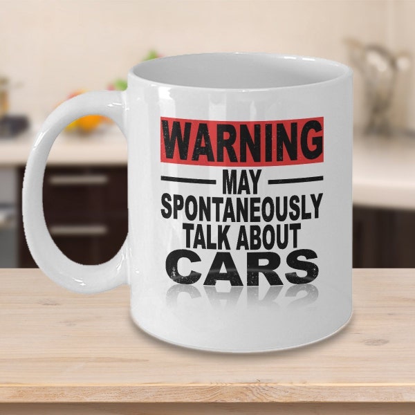 Warning May Spontaneously Talk About Cars- Car Enthusiast- Car Collector Gift- Car Lover Gift- Gift for Car Lovers- Car Mug- Car Coffee Mug