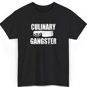 Culinary Gangster Shirt, Funny Chef T-Shirt, Kitchen Humor Tee, Cooking Enthusiast Shirt, Chef Gift Shirt, Culinary Lover Graphic Tee