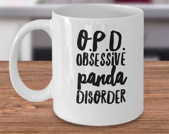 Panda Coffee Mug - Gifts For Panda Lover - Panda Gifts Under 20 - O.P.D Obsessive Panda Disorder - Inexpensive Funny Panda Cup