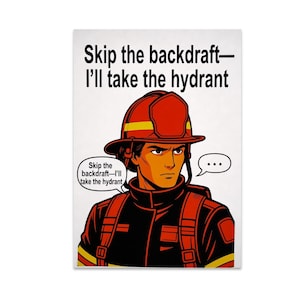 Firefighter Poster, Skip Wall Art, Firefighter Humor, Skip Backdraft
