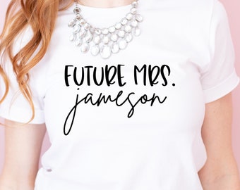 future mrs shirt- bride shirts- shirt for bride to be- personalized bridal shirt- bachelorette shirts- engagement gift idea- mrs gifts-