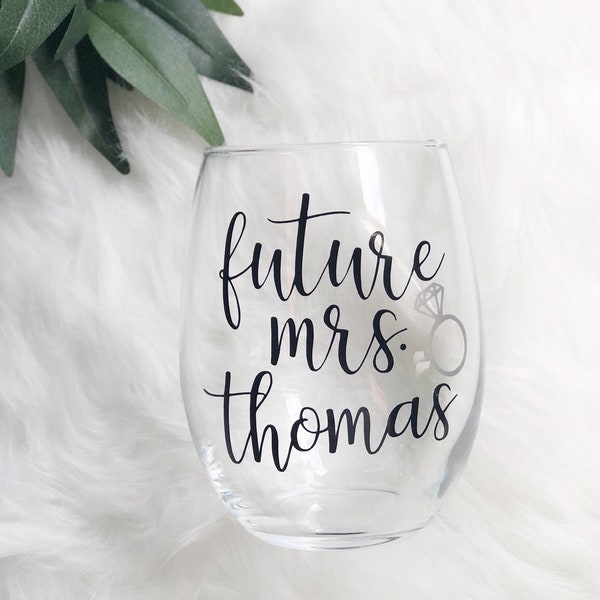 Future mrs wine glass- personalized future mrs wine tumbler glass- bride wine glass- engagement gift idea- future mrs gifts- bridal wine