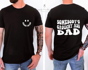 Grouchy ass dad- dad t-shirt for Father’s Day gift idea- gift for dad grandpa daddy- t shirt for dad-cool dad-funny dad shirt