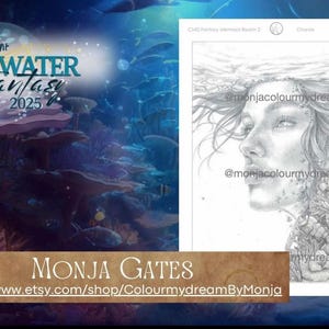 May include: A black and white line drawing of a woman's face with flowing hair, partially submerged in water. The drawing is surrounded by a border with the text "Monja Gates" and a website address. The image is part of a coloring book page for the "Underwater Fantasy 2025" event.