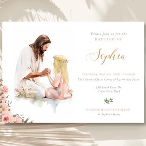 May include: A watercolor illustration of Jesus Christ with a young girl, with the text "Please join us for the Baptism of Sophia" and details for the event.
