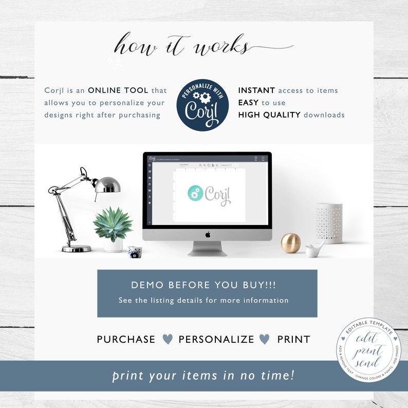 Pu&ograve; includere: Uno schermo di computer che mostra un sito web con il testo "Corjl" e un logo blu e bianco. Il testo "PERSONALIZE WITH Coryl" &egrave; in un cerchio con uno sfondo blu. Il testo "INSTANT access to items EASY to use HIGH QUALITY downloads" &egrave; sotto il cerchio. Il testo "DEMO BEFORE YOU BUY!!! See the listing details for more information" &egrave; sotto lo schermo del computer. Il testo "PURCHASE PERSONALIZE PRINT print your items in no time!" &egrave; sotto il testo "DEMO BEFORE YOU BUY!!!".