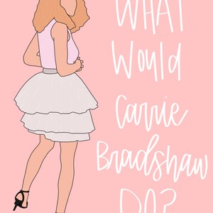 What Would Carrie Bradshaw Do? Print--8x10 doodle portrait, Sex and the City print, Carrie Bradshaw Doodle, Sex and the City Doodle