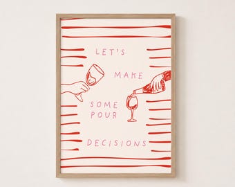 Girly Apartment Wall Art With Wine Quote, Dorm Room Decor, Pour Decisions Printable