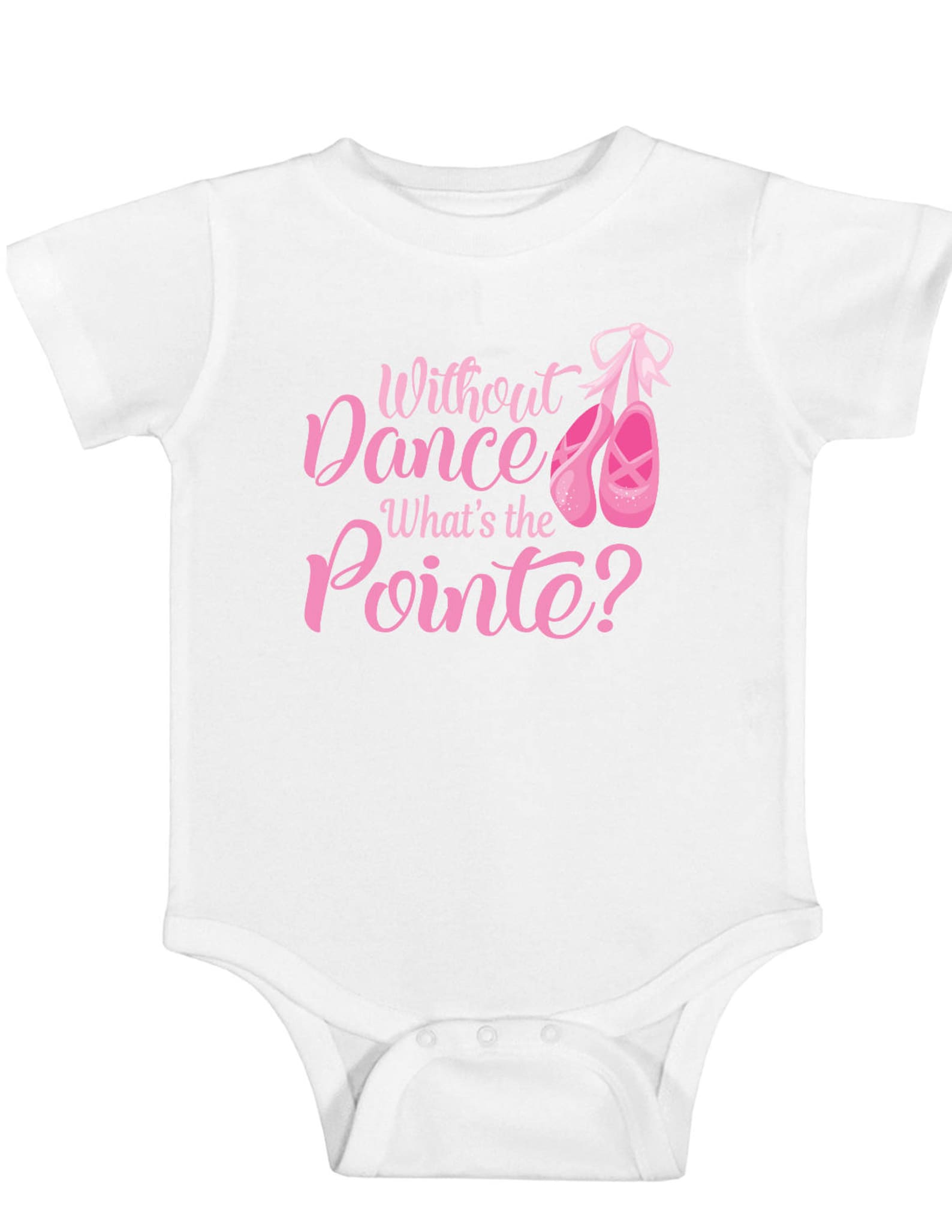 girls ballet shirt - funny dance shirt - without dance what's the pointe - girls top - graphic tee - kid's shirt - baby