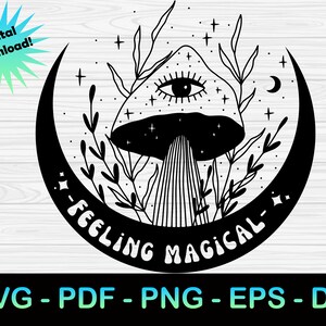 Feeling magical SVG | magic mushroom svg | mystical mushroom svg | mushroom svg (svg, pdf, png, eps, dxf) Digital Download