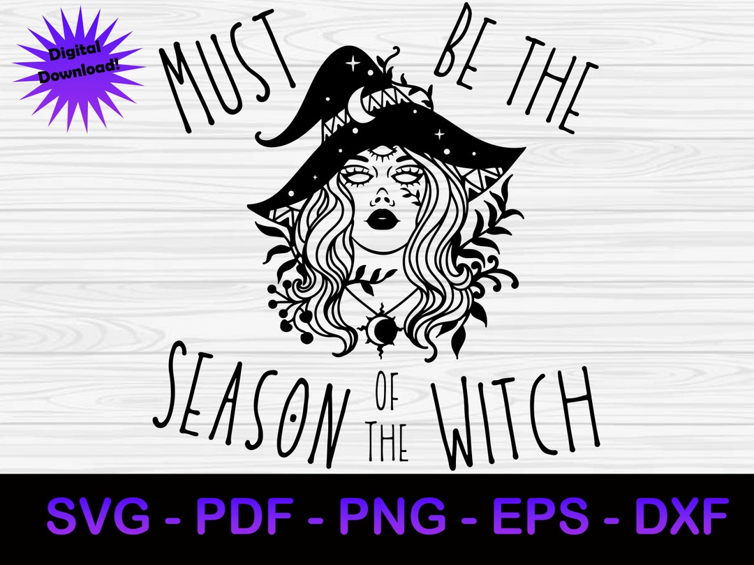 Must Be The Season Of The Witch Song Must Be the Season of the Witch SVG | Halloween Witch Svg | Witch