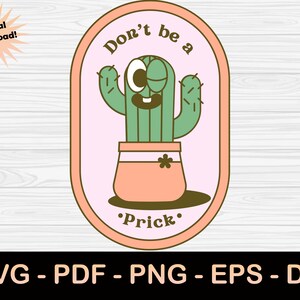 Don&#39;t be a prick SVG | Funny cactus svg | cute cartoon cactus svg | funny cactus saying svg (svg, pdf, png, eps, dxf) Digital Download
